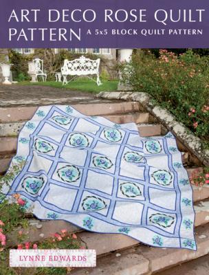Art Deco Rose Quilt Pattern - Lynne  Edwards Blanket Stitch Quilts
