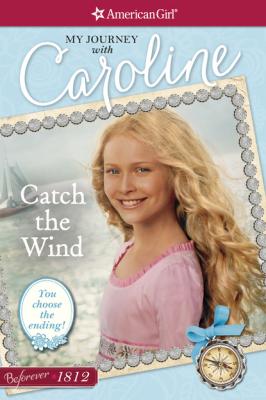 Catch the Wind - Kathleen Ernst American Girl