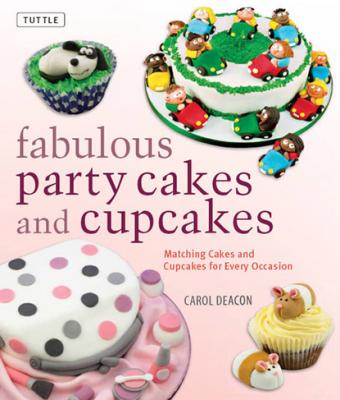Fabulous Party Cakes and Cupcakes - Carol Deacon 