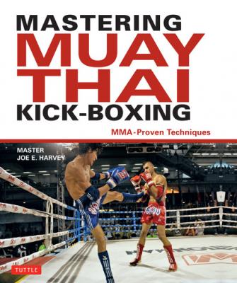 Mastering Muay Thai Kick-Boxing - Joe E. Harvey 