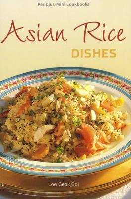 Mini Asian Rice Dishes - Lee Giok Boi Periplus Mini Cookbook Series