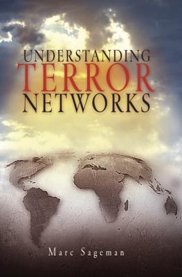 Understanding Terror Networks - Marc Sageman 