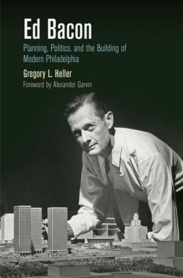 Ed Bacon - Gregory L. Heller The City in the Twenty-First Century