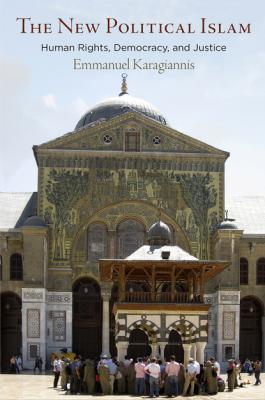 The New Political Islam - Emmanuel Karagiannis Haney Foundation Series