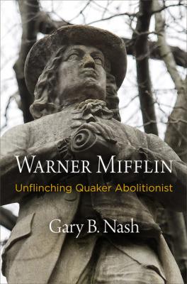 Warner Mifflin - Gary B. Nash Early American Studies