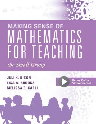 Making Sense of Mathematics for Teaching the Small Group - Juli K. Dixon 
