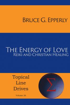 The Energy of Love - Bruce G Epperly Topical Line Drives