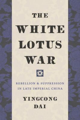 The White Lotus War - Yingcong Dai 