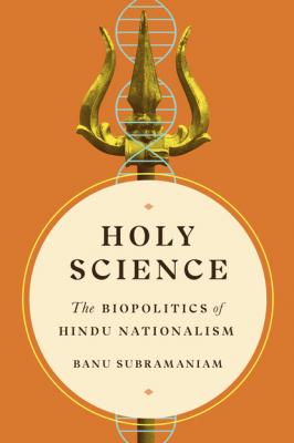 Holy Science - Banu Subramaniam Feminist Technosciences