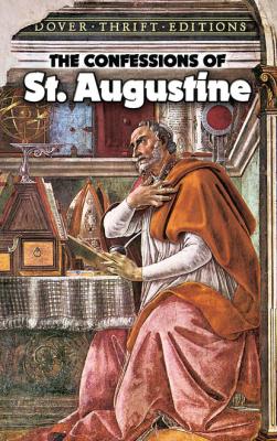 The Confessions of St. Augustine - St. Augustine Dover Thrift Editions