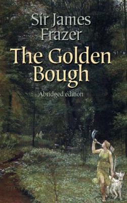 The Golden Bough - Sir James George Frazer 