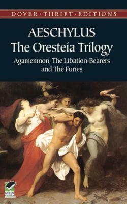 The Oresteia Trilogy - Aeschylus Dover Thrift Editions