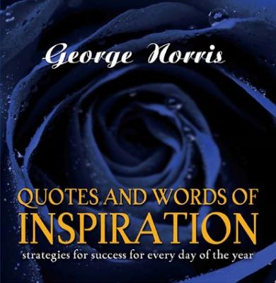 Quotes and Words of Inspiration - George D Norris 