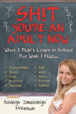 Sh!t - You're an Adult Now - Ashleigh McKeown 