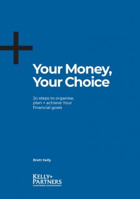 Your Money, Your Choice - Brett Kelly 