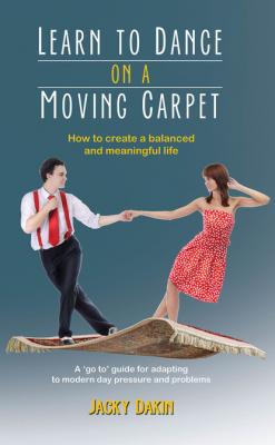 Learn to Dance on a Moving Carpet - Jacky Dakin 