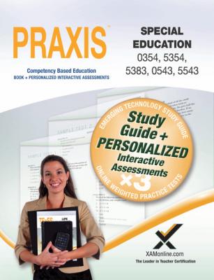 PRAXIS Special Education 0354/5354, 5383, 0543/5543 Book and Online - Sharon A. Wynne 