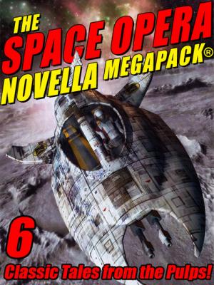 The Space Opera Novella MEGAPACK® - Cordwainer  Smith 
