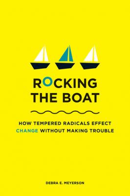 Rocking the Boat - Debra E. Meyerson 