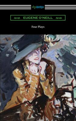 Four Plays - Eugene O'Neill 