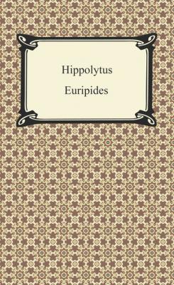 Hippolytus - Euripides 