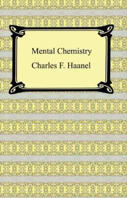 Mental Chemistry - Charles Haanel 