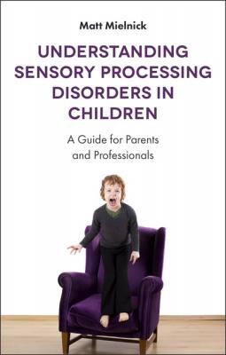Understanding Sensory Processing Disorders in Children - Matt Mielnick 