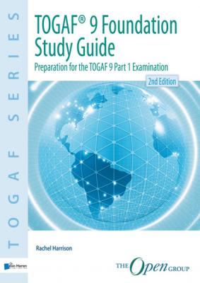 TOGAF® 9 Foundation Study Guide 2nd Edition - Rachel Harrison The Open Group