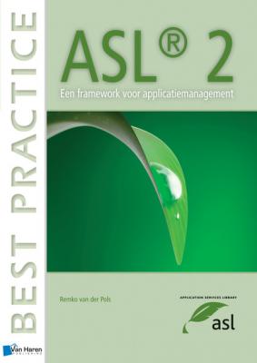 ASL® 2 - Een framework voor applicatiemanagement - Remko van der Pols Best Practice