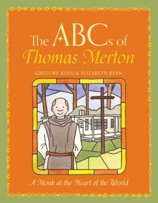 The ABCs of Thomas Merton - Gregory Ryan 