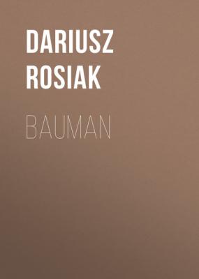 Bauman - Dariusz Rosiak 