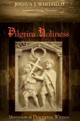 Pilgrim Holiness - Joshua J. Whitfield 