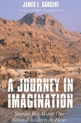 A Journey in Imagination - James E. Sargent 