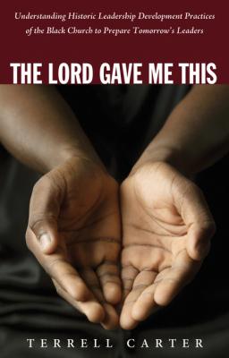 The Lord Gave Me This - Terrell Carter 