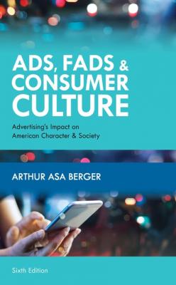 Ads, Fads, and Consumer Culture - Arthur Asa Berger 