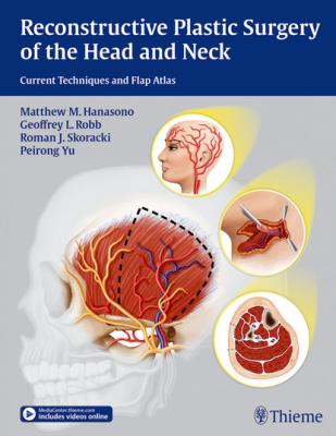 Reconstructive Plastic Surgery of the Head and Neck - Matthew M. Hanasono 