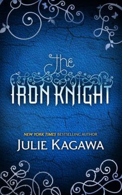The Iron Knight - Julie Kagawa 