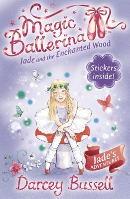 Jade and the Enchanted Wood - Darcey  Bussell 