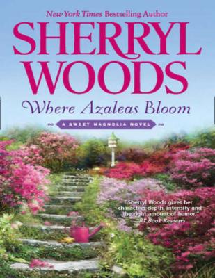 Where Azaleas Bloom - Sherryl  Woods 