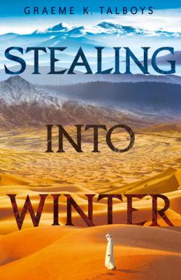 Stealing Into Winter - Graeme Talboys K. 