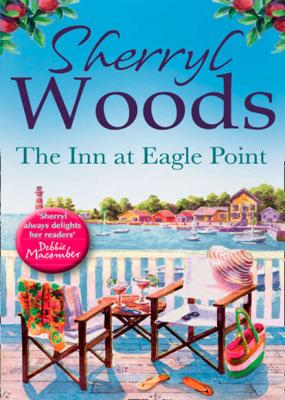 The Inn at Eagle Point - Sherryl  Woods 