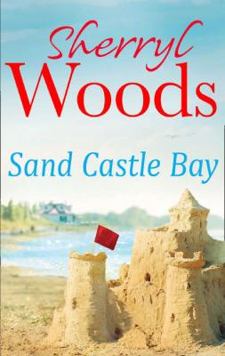 Sand Castle Bay - Sherryl  Woods 