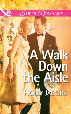 A Walk Down the Aisle - Holly  Jacobs 