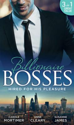 Hired For His Pleasure: The Talk of Hollywood / Keeping Her Up All Night / Buttoned-Up Secretary, British Boss - Susanne  James 