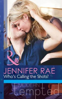 Who's Calling The Shots? - Jennifer Rae 