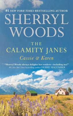 The Calamity Janes: Cassie & Karen: Do You Take This Rebel? - Sherryl  Woods 