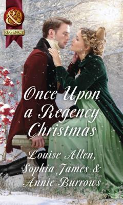 Once Upon A Regency Christmas: On a Winter's Eve / Marriage Made at Christmas / Cinderella's Perfect Christmas - Louise Allen 