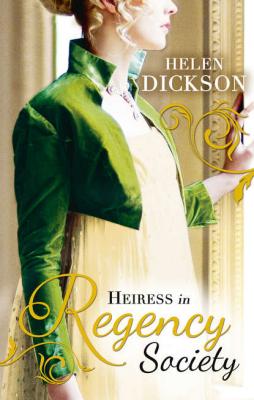 Heiress in Regency Society: The Defiant Debutante - Helen  Dickson 