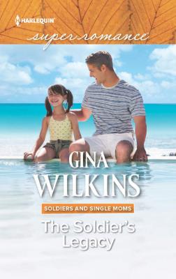 The Soldier's Legacy - GINA  WILKINS 