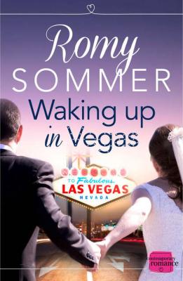Waking up in Vegas: A Royal Romance to Remember! - Romy  Sommer 